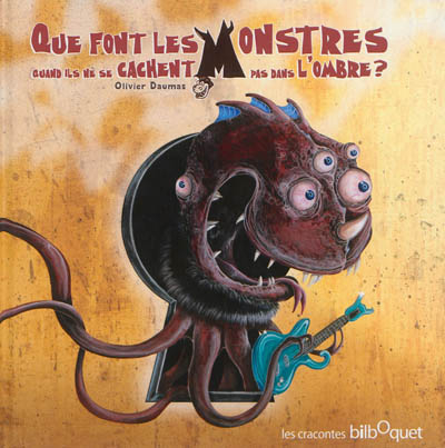 Que font les monstres quand ils ne se cachent pas dans l'ombre ?