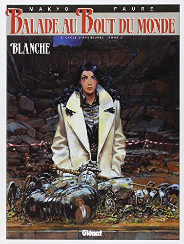 Balade au bout du monde. Vol. 10. Blanche
