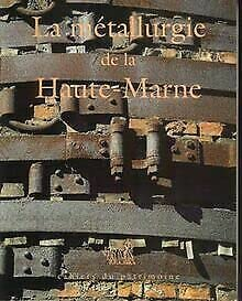 La métallurgie de la Haute-Marne