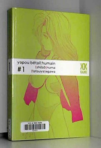 Yapou, bétail humain. Vol. 1