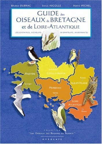 Guide des oiseaux de Bretagne et de Loire-Atlantique : sédentaires, nicheurs, migrateurs, hivernants