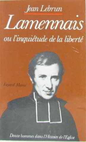Lamennais ou L'inquiétude de la liberté