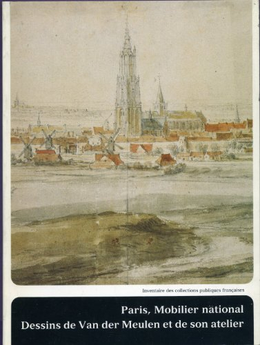 Paris, Mobilier national, dessins de Van der Meulen et de son atelier