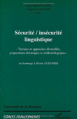 Sécurité-insécurité linguistique : terrains et approches diversifiés, propositions théoriques et mét