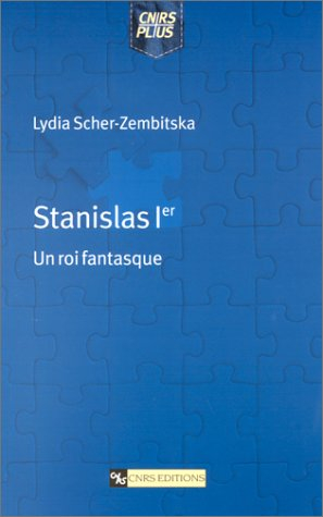 Stanislas Ier : un roi fantasque