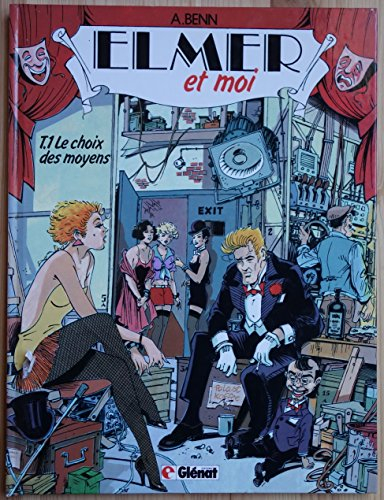 Elmer et moi. Vol. 1. Le Choix des moyens