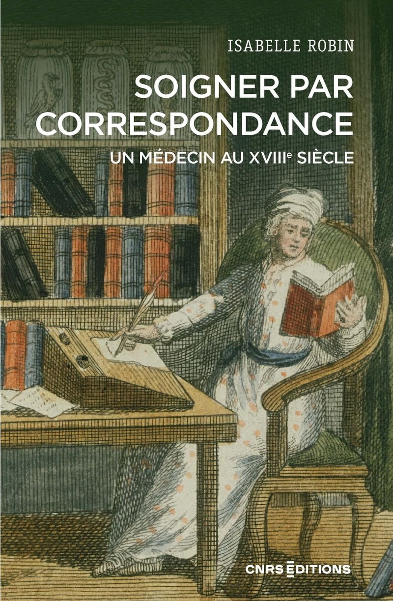 Soigner par correspondance : un médecin au XVIIIe siècle