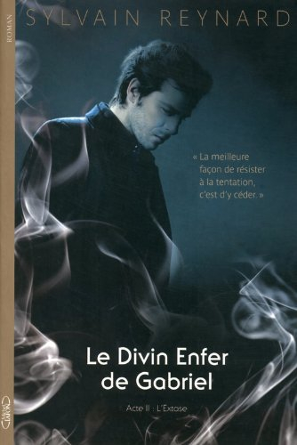 Le divin enfer de Gabriel. Vol. 2. L'extase