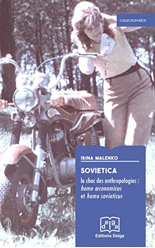 Sovietica : le choc des anthropologies : homo oeconomicus et homo sovieticus