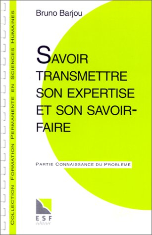 Savoir transmettre son expertise et son savoir-faire