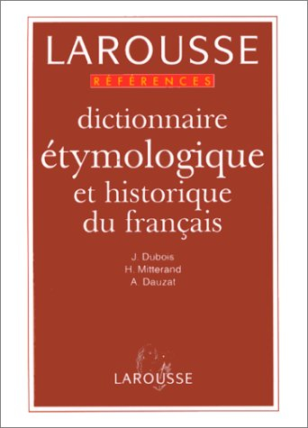 dictionnaire étymologique et historique du français