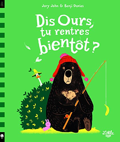 Dis Ours, tu rentres bientôt ?
