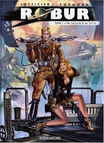 Robur. Vol. 1. De la Lune à la Terre