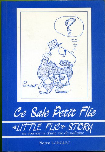 ce sale petit flic ou souvenir d'une vie de policier
