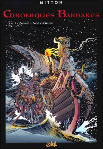 Chroniques barbares. Vol. 3. L'odyssée des Vikings