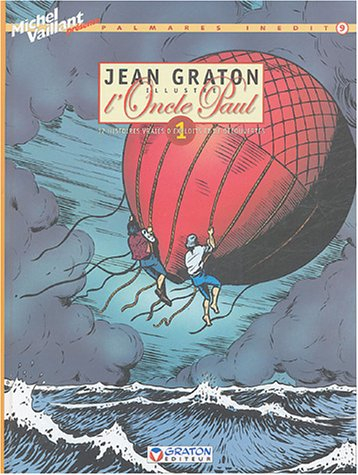 Jean Graton illustre l'Oncle Paul. Vol. 1. 12 histoires vraies d'exploits et de découvertes