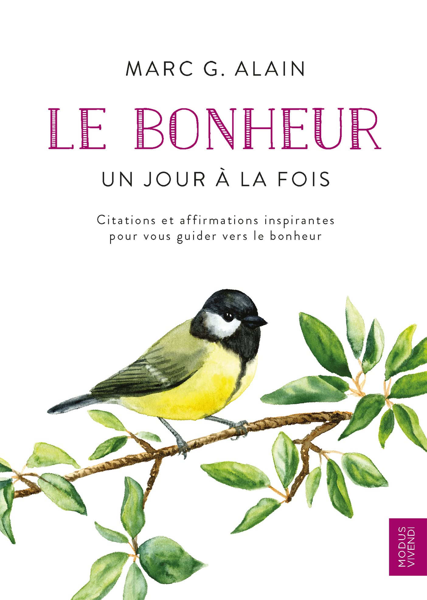 Le bonheur : Un jour à la fois : Citations et affirmations inspirantes pour vous guider vers le bonh
