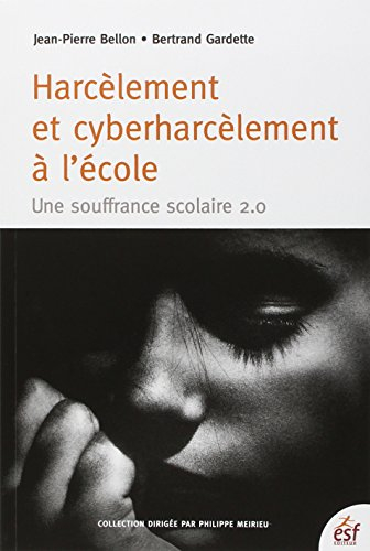 Harcèlement et cyber-harcèlement à l'école : une souffrance scolaire 2.0