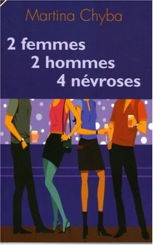 2 femmes, 2 hommes, 4 névroses