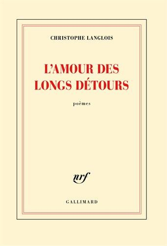 L'amour des longs détours : poèmes