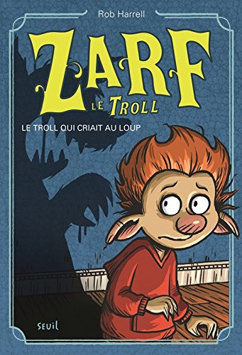 le troll qui criait au loup. zarf le troll, tome 2 (2)