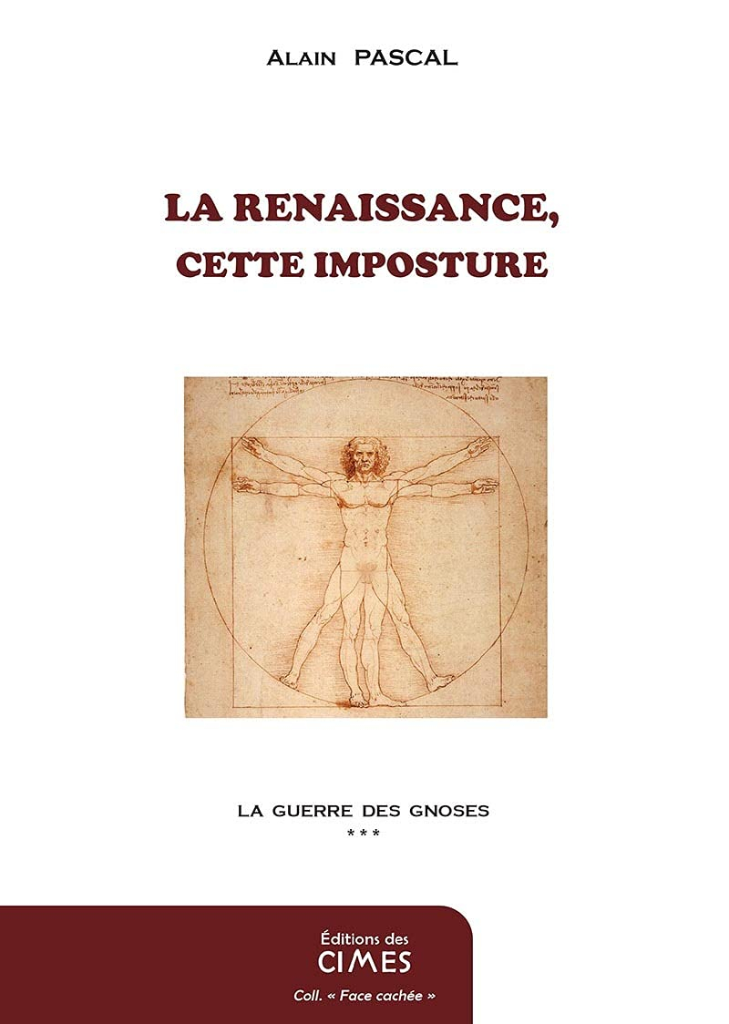 La guerre des gnoses: Tome 3, La Renaissance, cette imposture