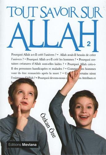 Tout savoir sur Allah : Tome 2