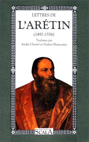 Lettres de l'Arétin. 1492-1556