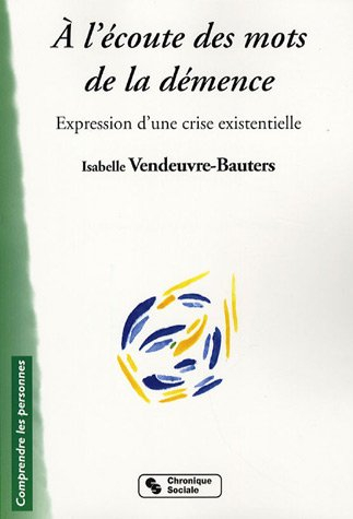 A l'écoute des mots de la démence : expression d'une crise existentielle