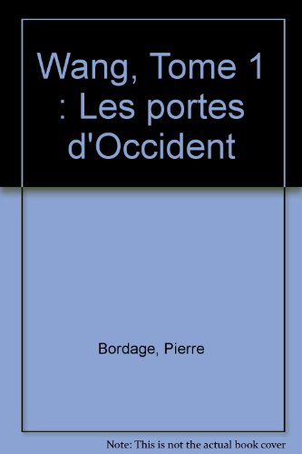 Wang. Vol. 1. Les portes d'Occident