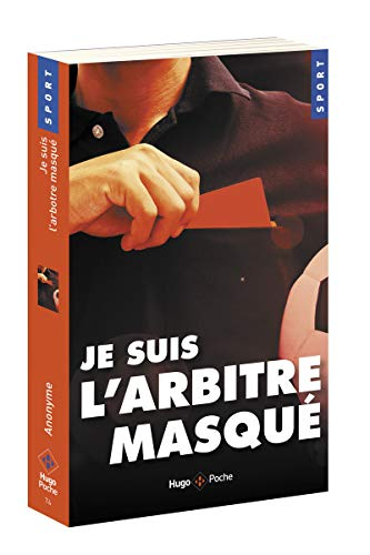 Je suis l'arbitre masqué