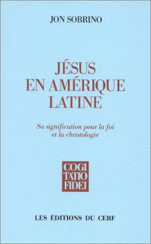 Jésus en Amérique latine : sa signification pour la foi et la christologie