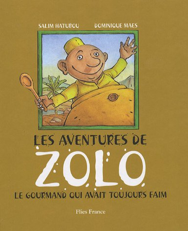 Les aventures de Zolo : le gourmand qui avait toujours faim