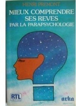 Mieux comprendre ses rêves par la parapsychologie