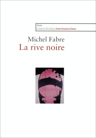 La rive noire : les écrivains noirs américains à Paris 1830-1995