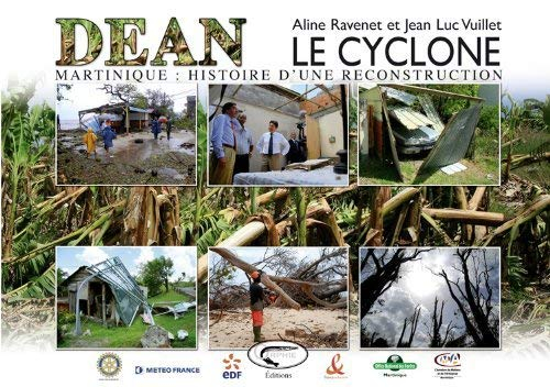 Dean, le cyclone : Martinique : histoire d'une reconstruction