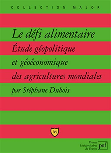 Le défi alimentaire : étude géopolitique et géoéconomique des agricultures mondiales