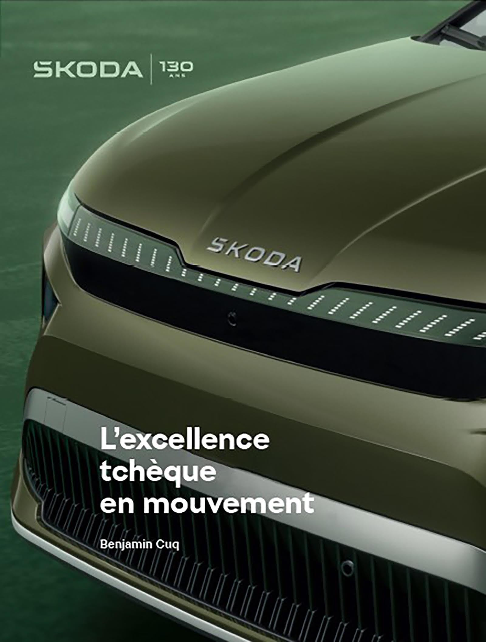 Skoda : l'excellence tchèque en mouvement : 130 ans