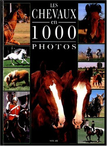 Les chevaux en 1000 photos