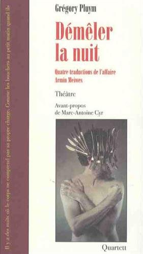 Démêler la nuit : quatre traductions de l'affaire Armin Meiwes