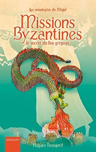 Les aventures de Majid. Vol. 2. Missions byzantines : le secret du feu grégeois
