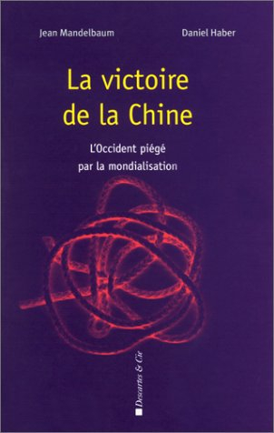 La victoire de la Chine : l'Occident piégé par la mondialisation