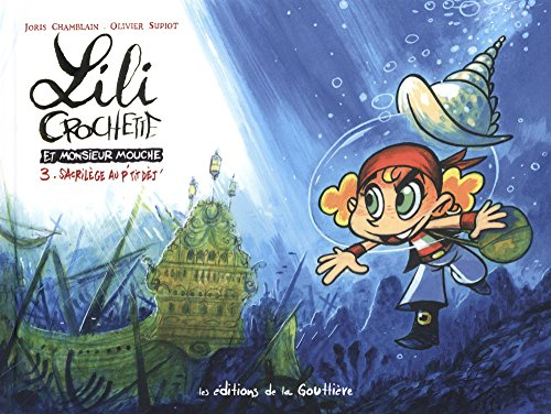 Lili Crochette et monsieur Mouche. Vol. 3. Sacrilège au p'tit dèj'