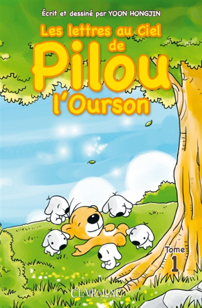 Les lettres au ciel de Pilou l'ourson. Vol. 1