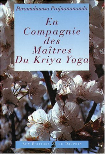 En compagnie des maîtres du kriya yoga