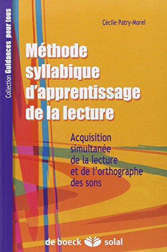 Méthode syllabique d'apprentissage de la lecture : acquisition simultanée de la lecture et de l'orth