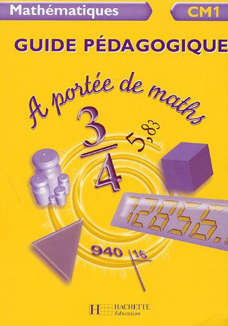 A portée de maths mathématique CM1 : guide pédagogique