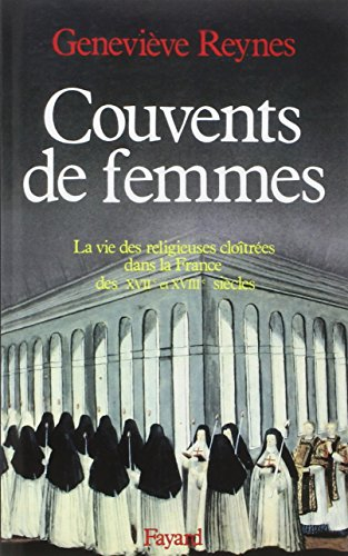 Couvents de femmes : la vie des religieuses contemplatives dans la France des XVIIe et XVIIIe siècle
