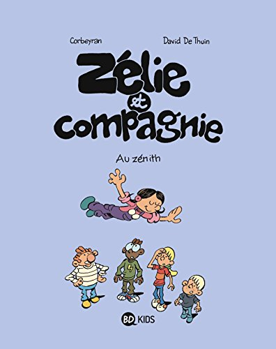 Zélie et compagnie. Vol. 10. Au zénith