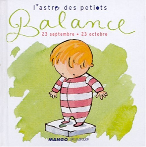 L'astro des petiots. Balance : 23 septembre-23 octobre